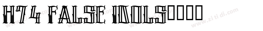H74 False Idols字体转换
